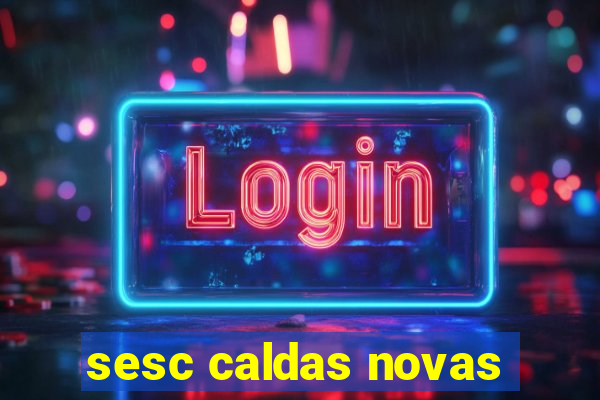 sesc caldas novas